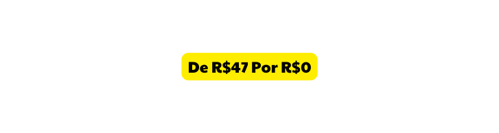 De R 47 Por R 0